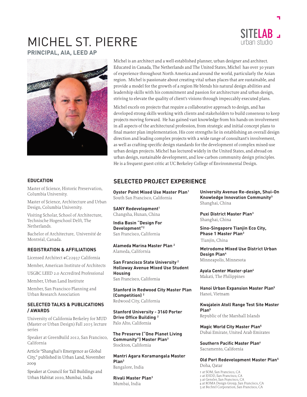 MICHEL ST. PIERRE PRINCIPAL, AIA, LEED AP Michel Is an Architect and a Well-Established Planner, Urban Designer and Architect