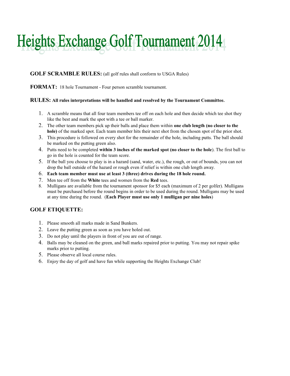 GOLF SCRAMBLE RULES: (All Golf Rules Shall Conform to USGA Rules)