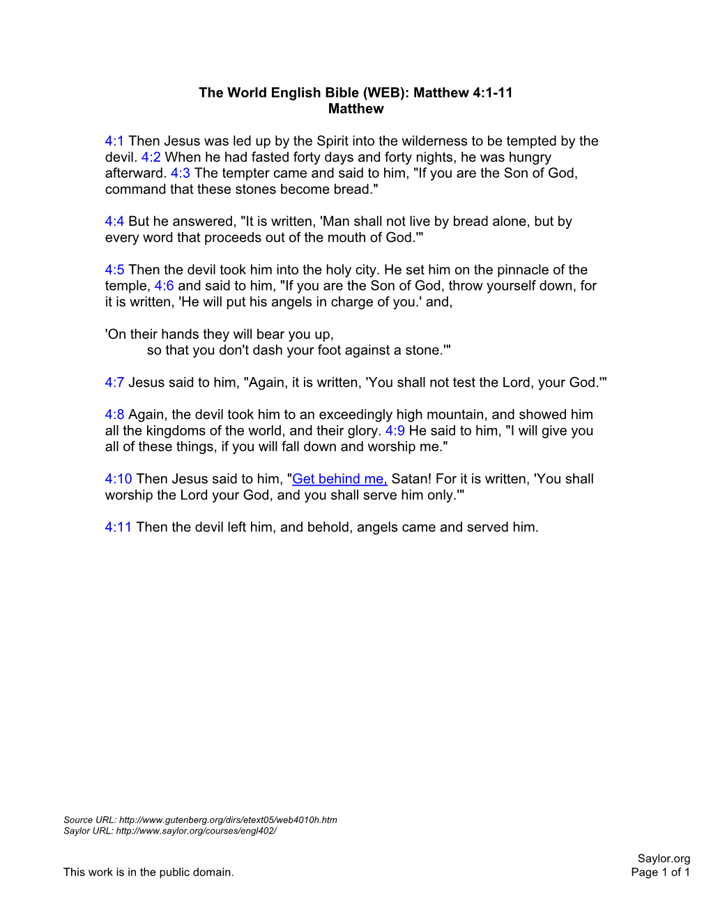 The World English Bible (WEB): Matthew 4:1-11 Matthew 4:1 Then