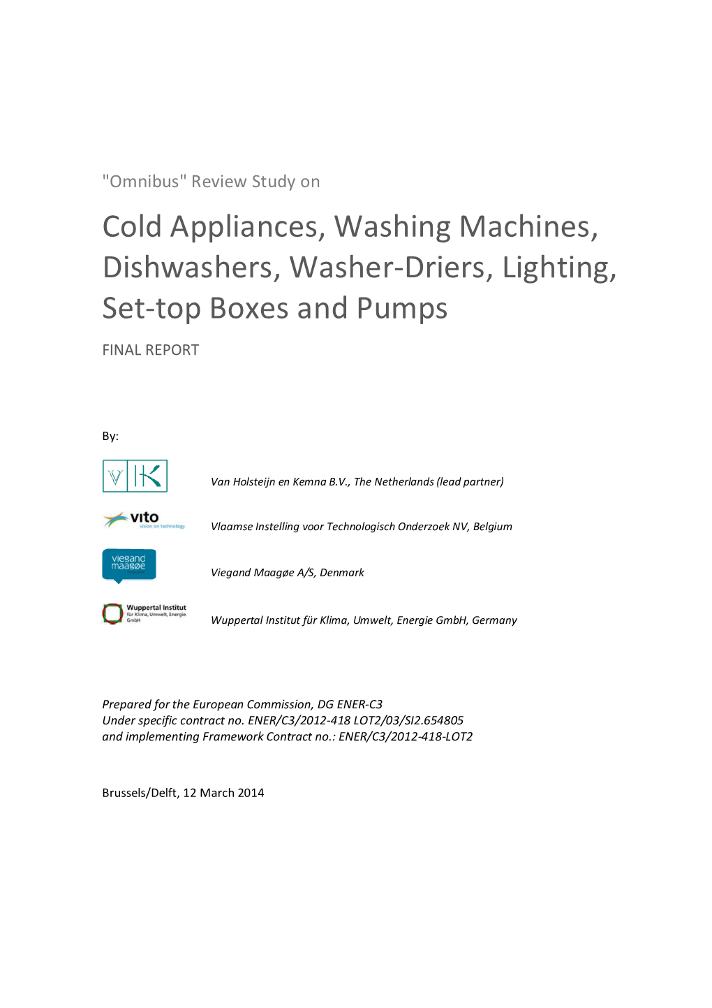 Cold Appliances, Washing Machines, Dishwashers, Washer-Driers, Lighting, Set-Top Boxes and Pumps