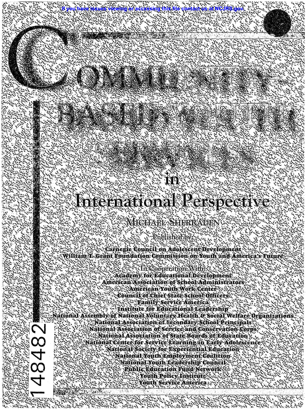 If You Have Issues Viewing Or Accessing This File Contact Us at NCJRS.Gov. COMMUNITY -- BASED YOUTH SERVICES In• International Perspective MICHAEL SHERRADEN