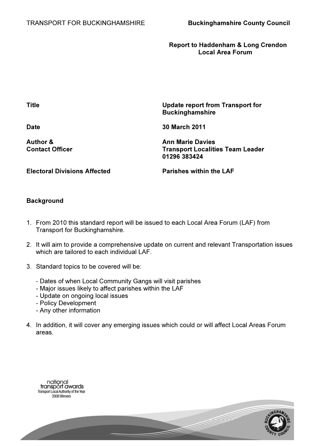 TRANSPORT for BUCKINGHAMSHIRE Buckinghamshire County Council Report to Haddenham & Long Crendon Local Area Forum Title Updat