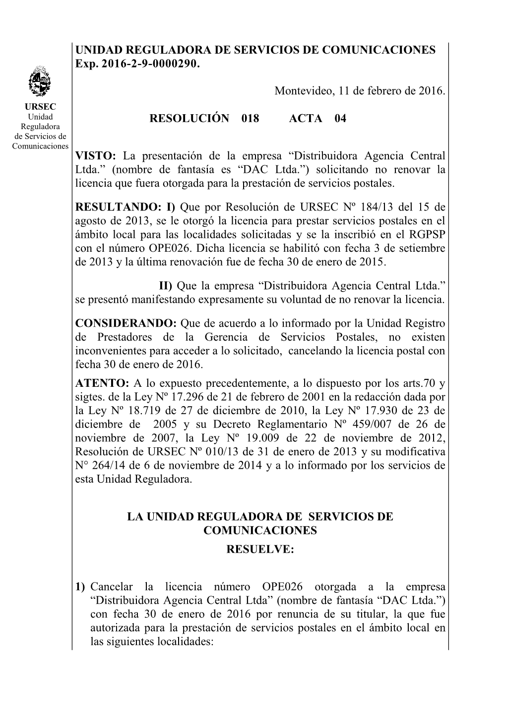 UNIDAD REGULADORA DE SERVICIOS DE COMUNICACIONES Exp. 2016-2-9-0000290. Montevideo, 11 De Febrero De 2016. RESOLUCIÓN