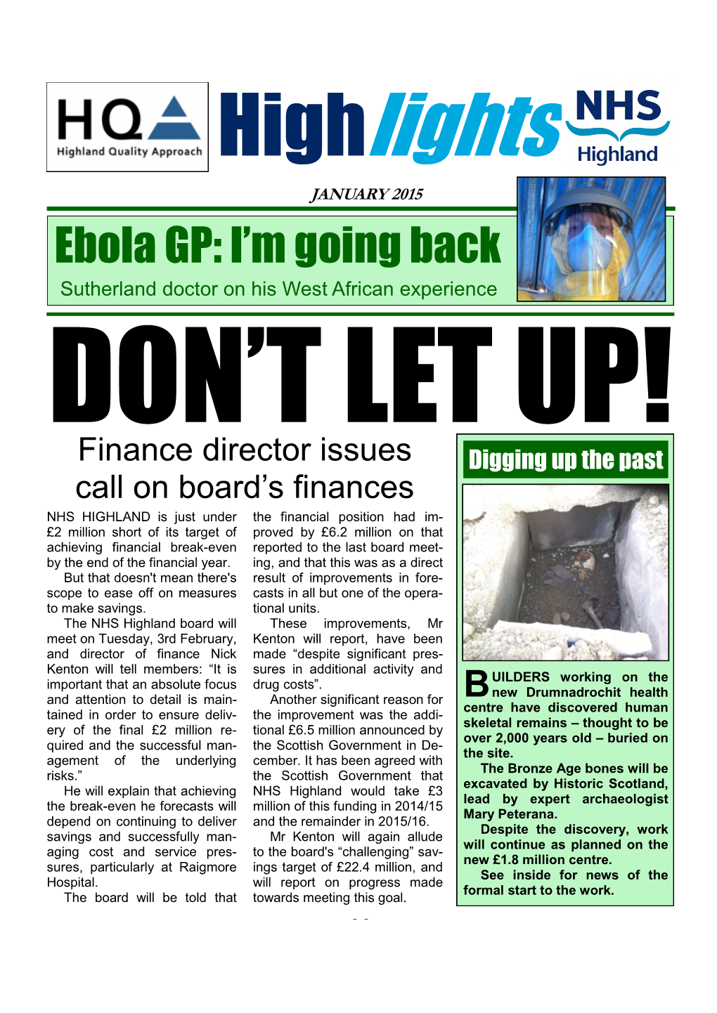 JANUARY 2015 Ebola GP: I’M Going Back Sutherland Doctor on His West African Experience DON’T LET UP!