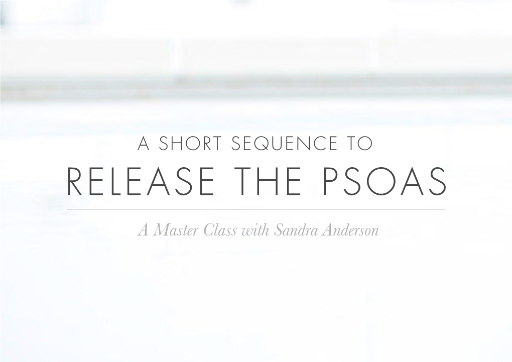 Release the Psoas a Master Class with Sandra Anderson the Practice