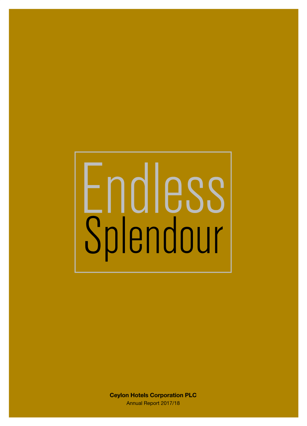 Ceylon Hotels Corporation PLC Annual Report 2017/18 Endless Splendour