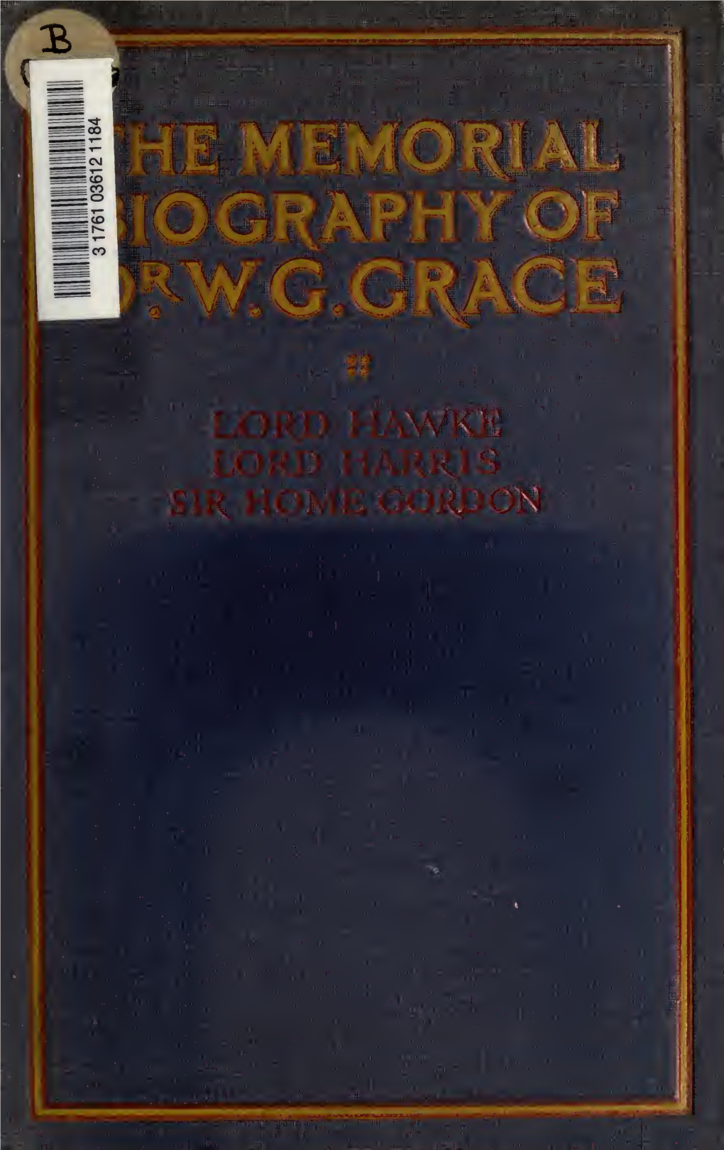 The Memorial Biography of Dr. W.G. Grace