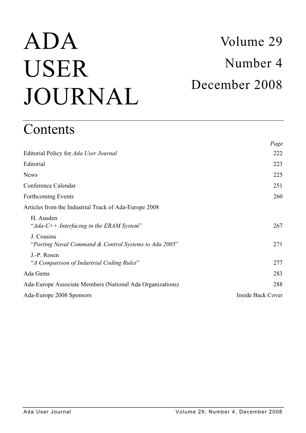 Ada User Journal 222 Editorial 223 News 225 Conference Calendar 251 Forthcoming Events 260 Articles from the Industrial Track of Ada-Europe 2008 H