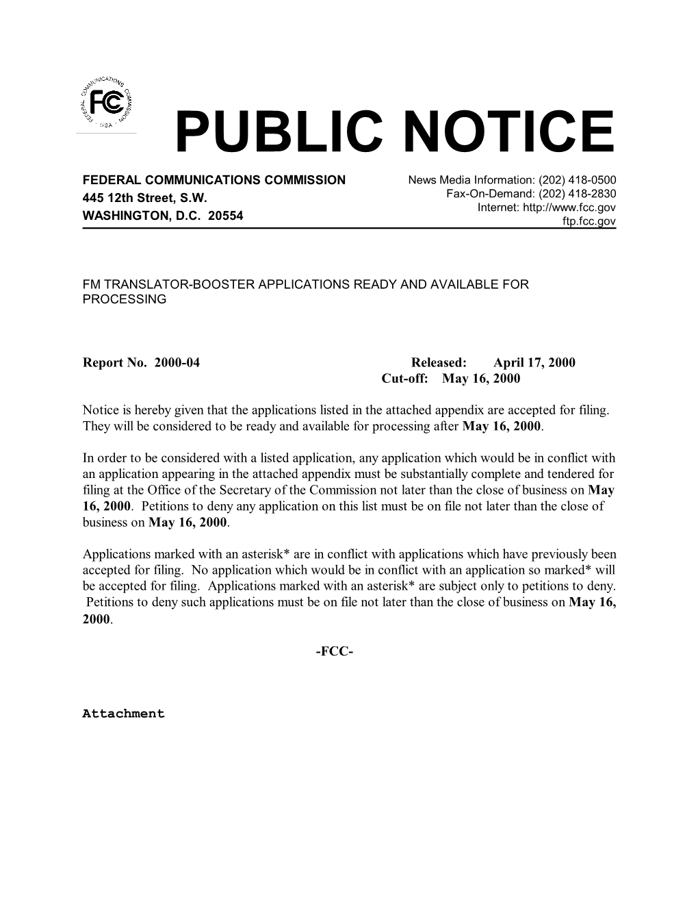 PUBLIC NOTICE FEDERAL COMMUNICATIONS COMMISSION News Media Information: (202) 418-0500 445 12Th Street, S.W
