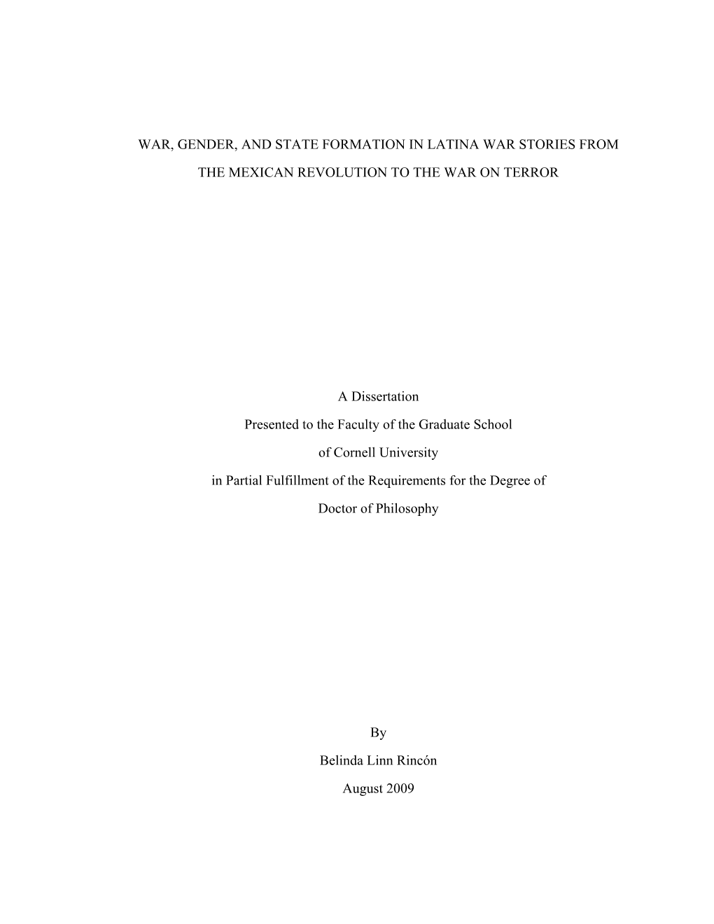 WAR, GENDER, and STATE FORMATION in LATINA WAR STORIES from the MEXICAN REVOLUTION to the WAR on TERROR a Dissertation Presented