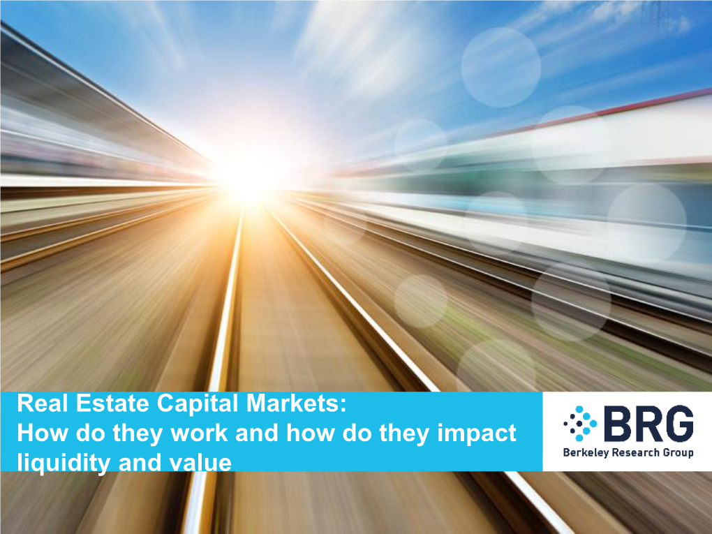 Real Estate Capital Markets: How Do They Work and How Do They Impact Liquidity and Value Introduction