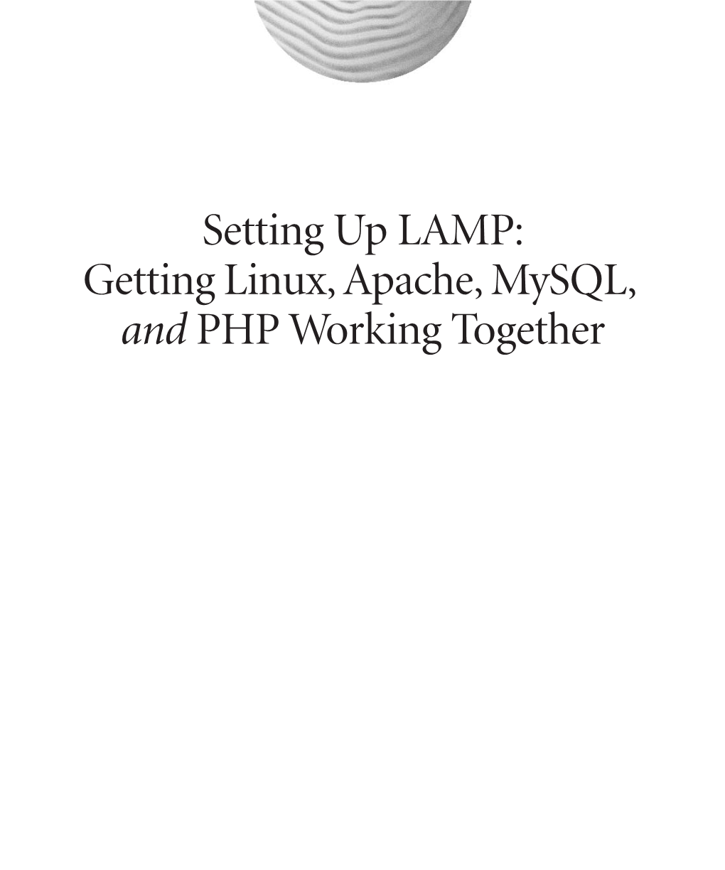 Setting up LAMP : Getting Linux, Apache, Mysql, and PHP Working Together