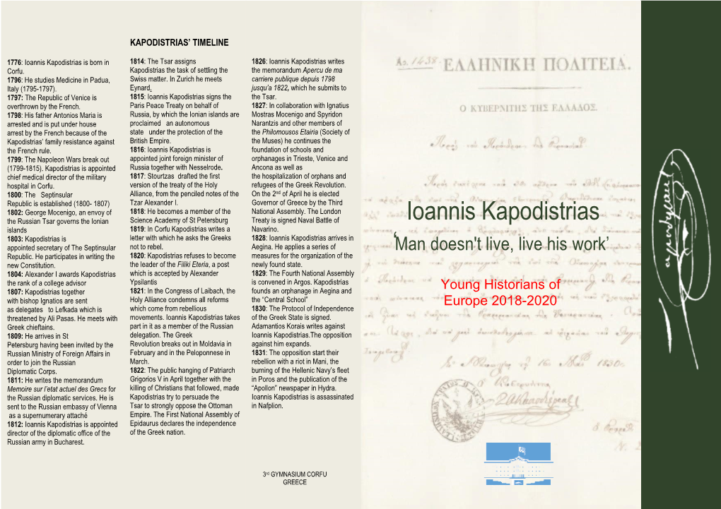 Ioannis Kapodistrias Is Born in 1814: the Tsar Assigns 1826: Ioannis Kapodistrias Writes Corfu