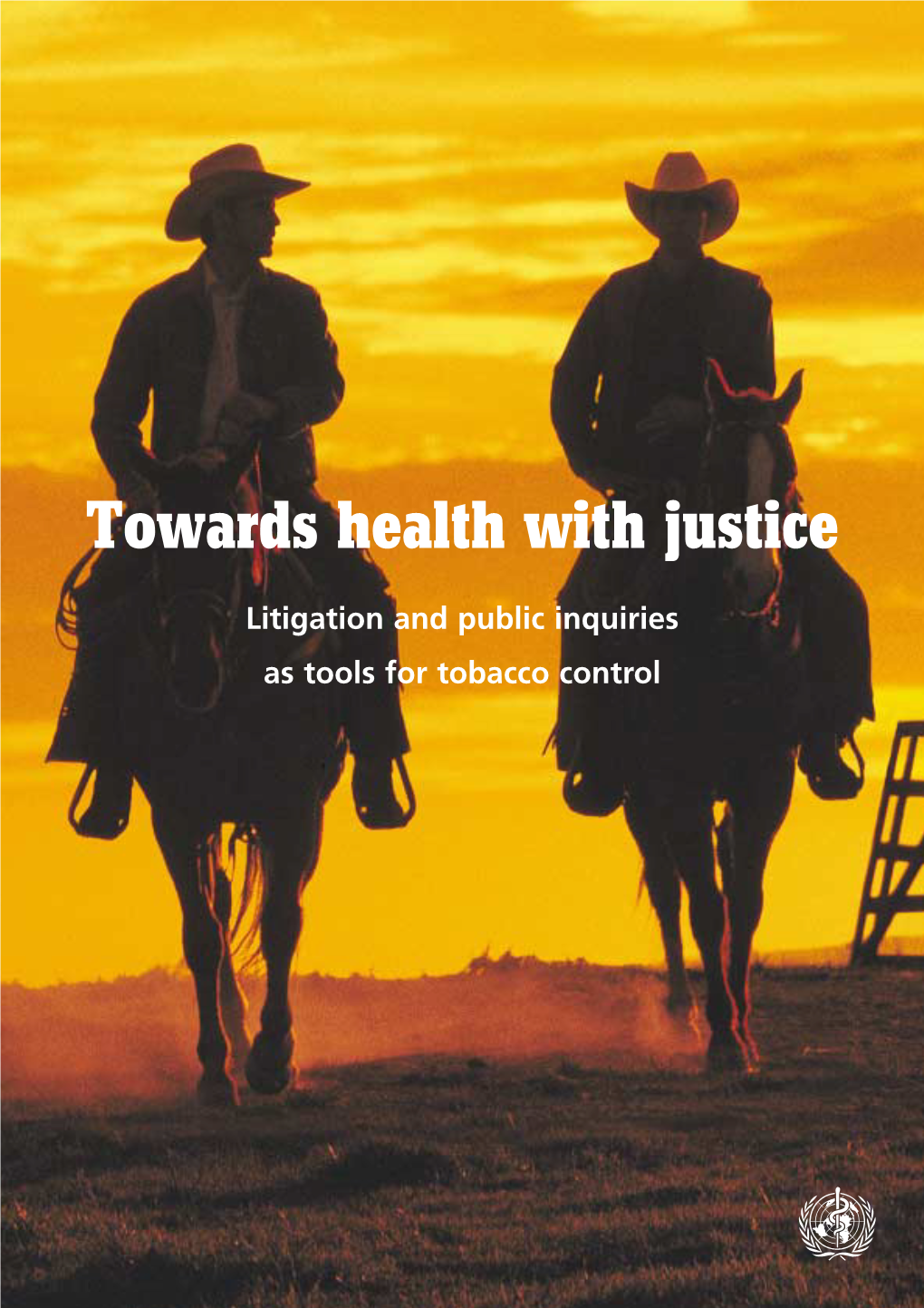 Towards Health with Justice: Litigation and Public Inquiries As Tools For