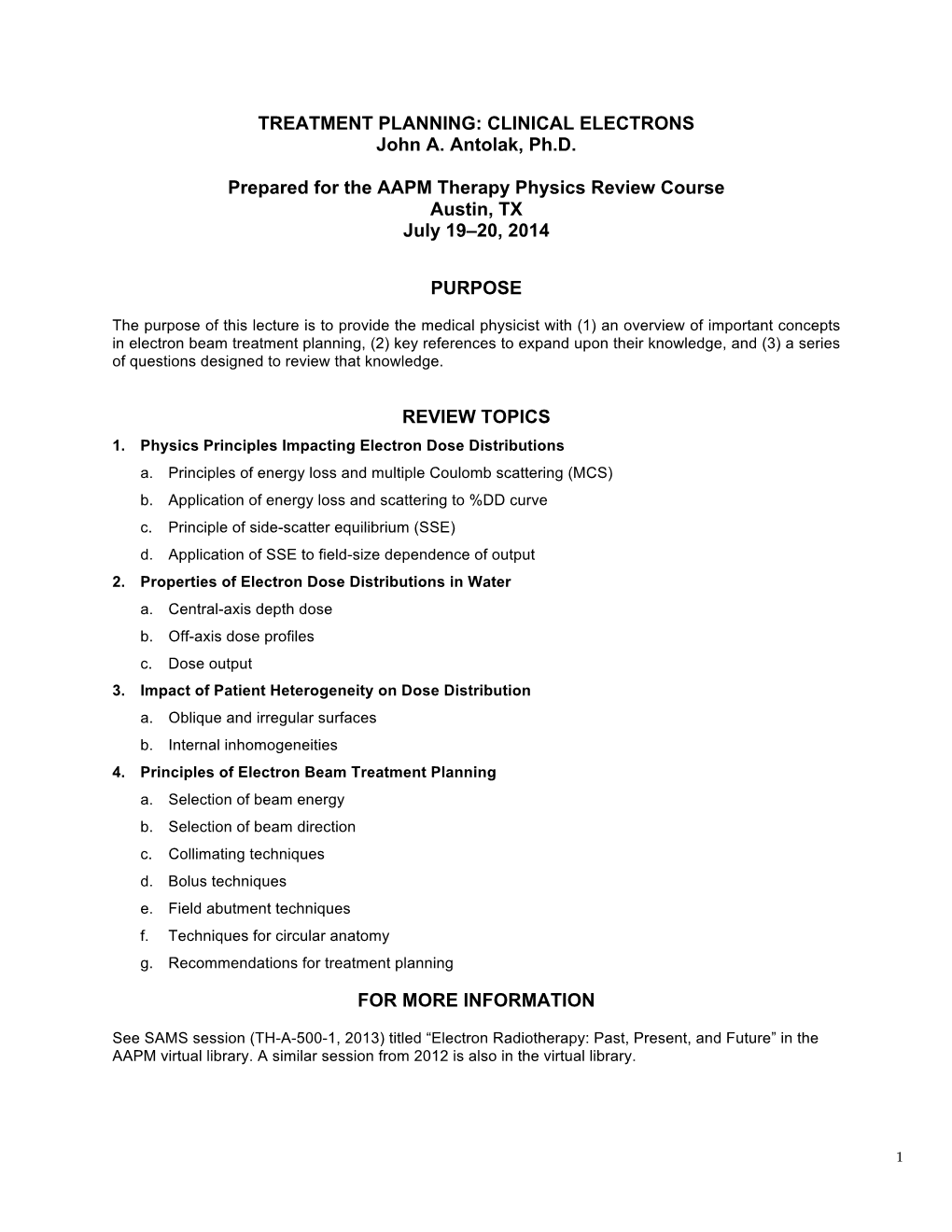 TREATMENT PLANNING: CLINICAL ELECTRONS John A. Antolak, Ph.D. Prepared for the AAPM Therapy Physics Review Course Austin, TX