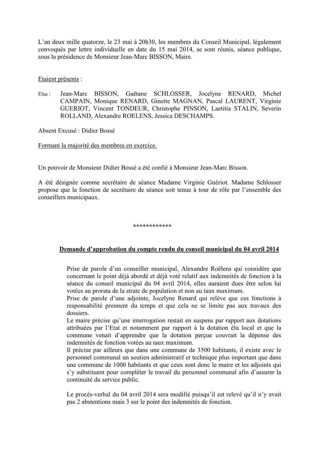 L'an Deux Mille Quatorze, Le 23 Mai À 20H30, Les Membres Du