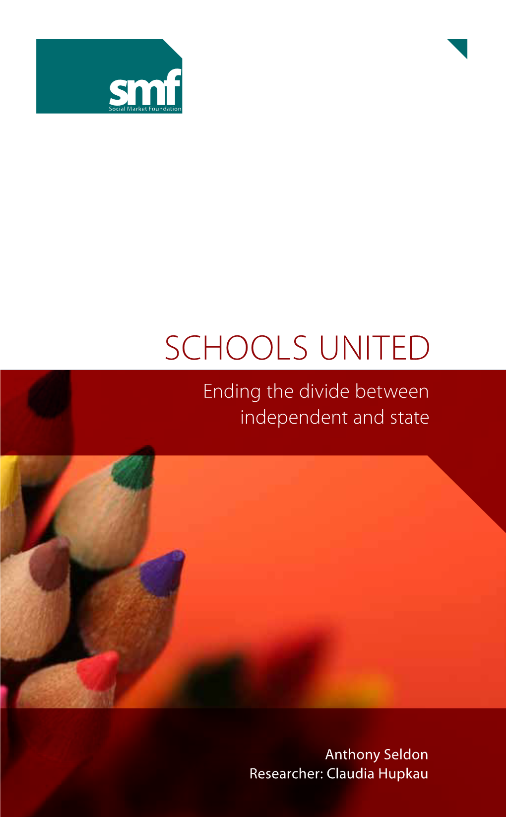 SCHOOLS UNITED Ending the Divide Between Independent and State