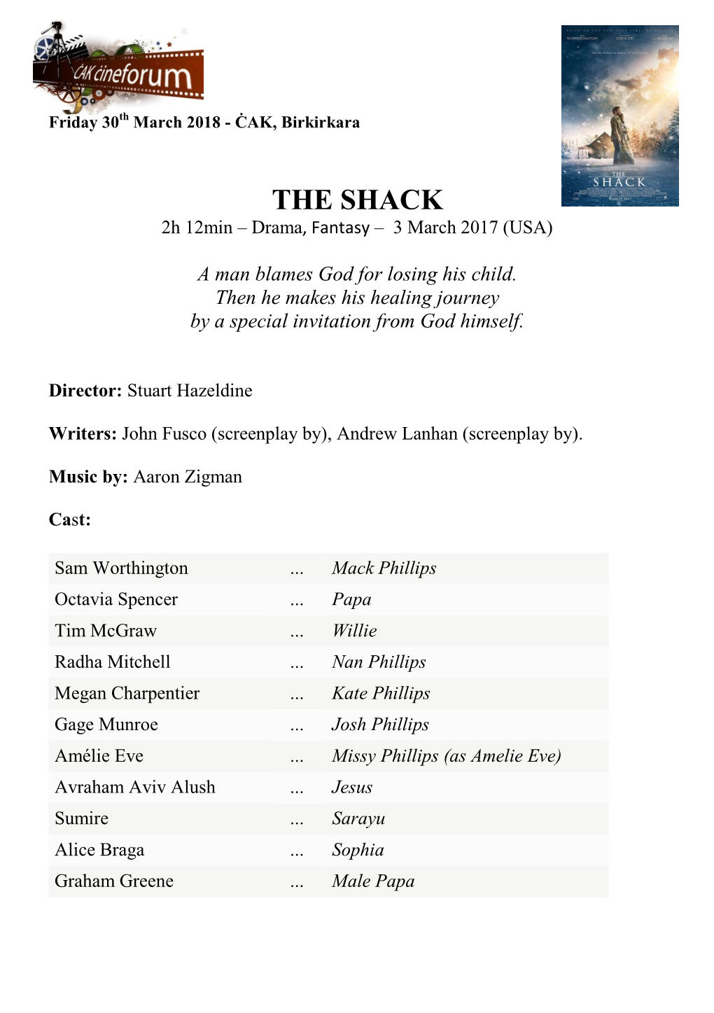 THE SHACK 2H 12Min – Drama, Fantasy – 3 March 2017 (USA)