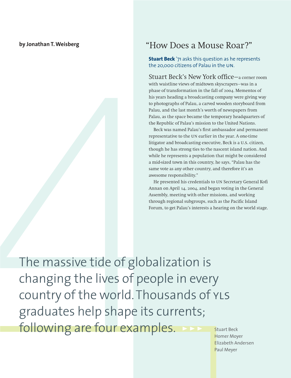 4The Massive Tide of Globalization Is Changing the Lives of People in Every Country of the World. Thousands of Yls Graduates