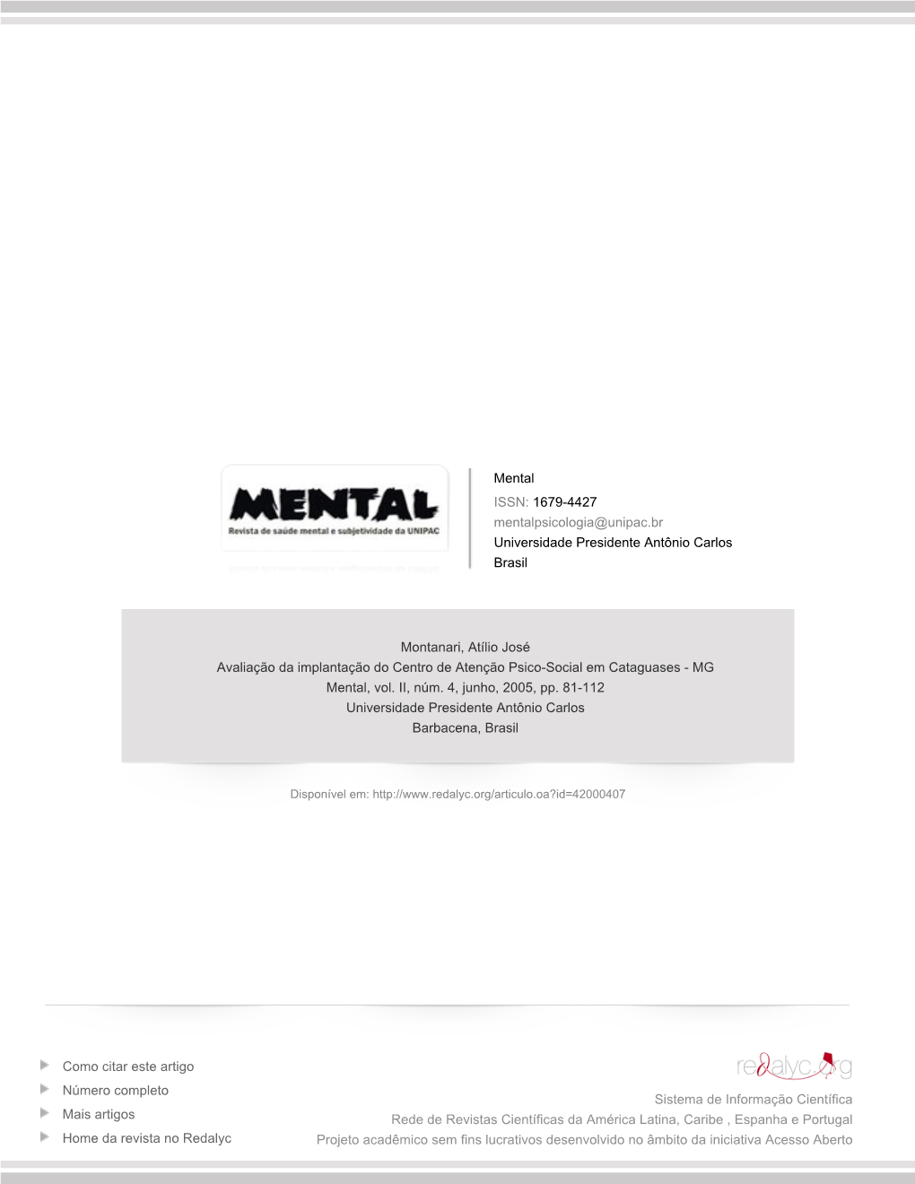 Avaliação Da Implantação Do Centro De Atenção Psico-Social Em Cataguases - MG Mental, Vol