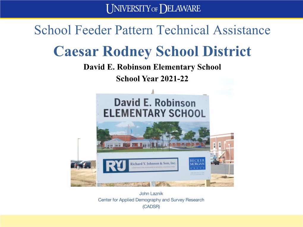School Feeder Pattern Technical Assistance Caesar Rodney School District David E