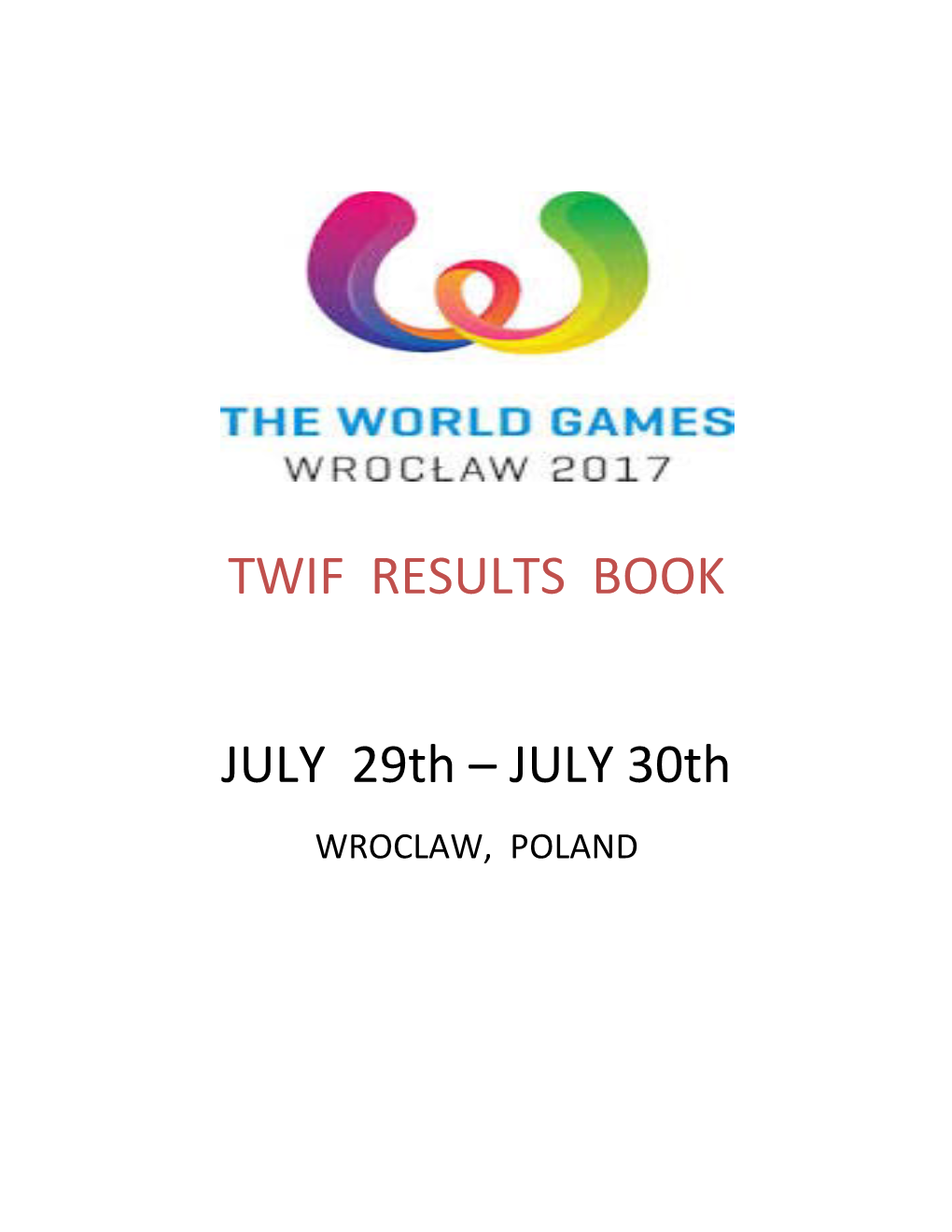 TWIF RESULTS BOOK JULY 29Th – JULY 30Th