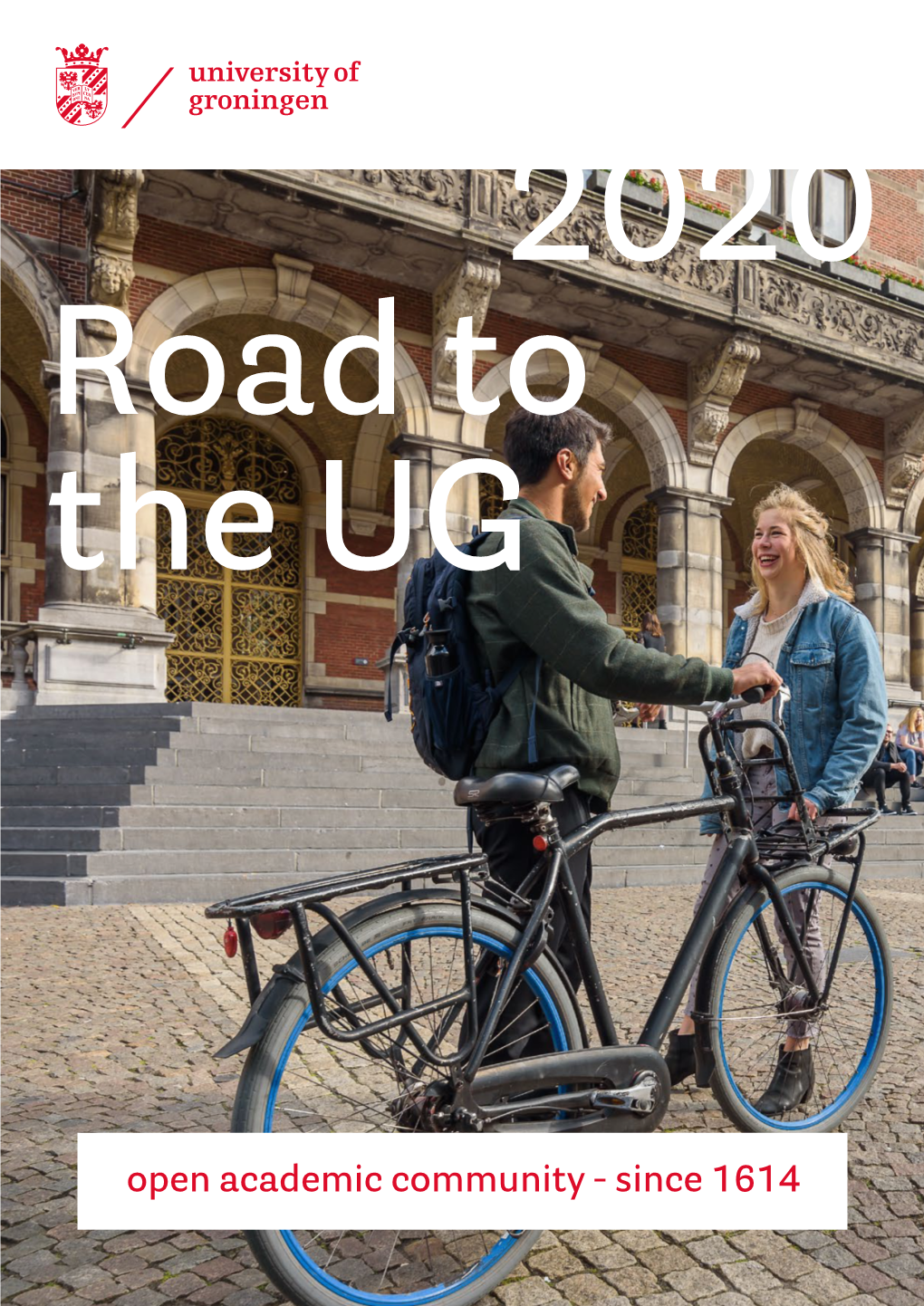 Open Academic Community - Since 1614 2 Road to the University of Groningen 2020 Part One: Before You Arrive 3