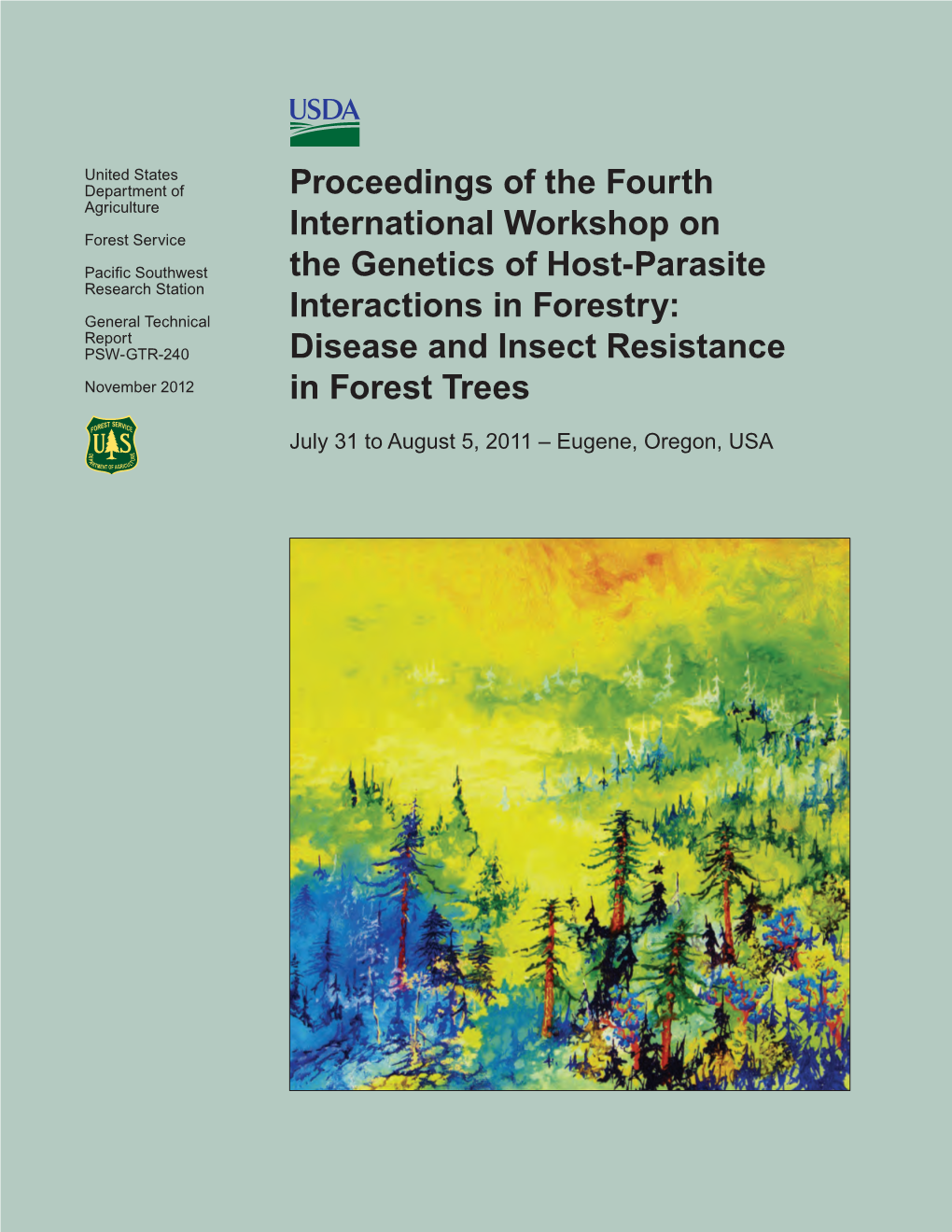 Proceedings of the Fourth International Workshop on the Genetics of Host-Parasite Interactions in Forestry: Disease and Insect Resistance in Forest Trees