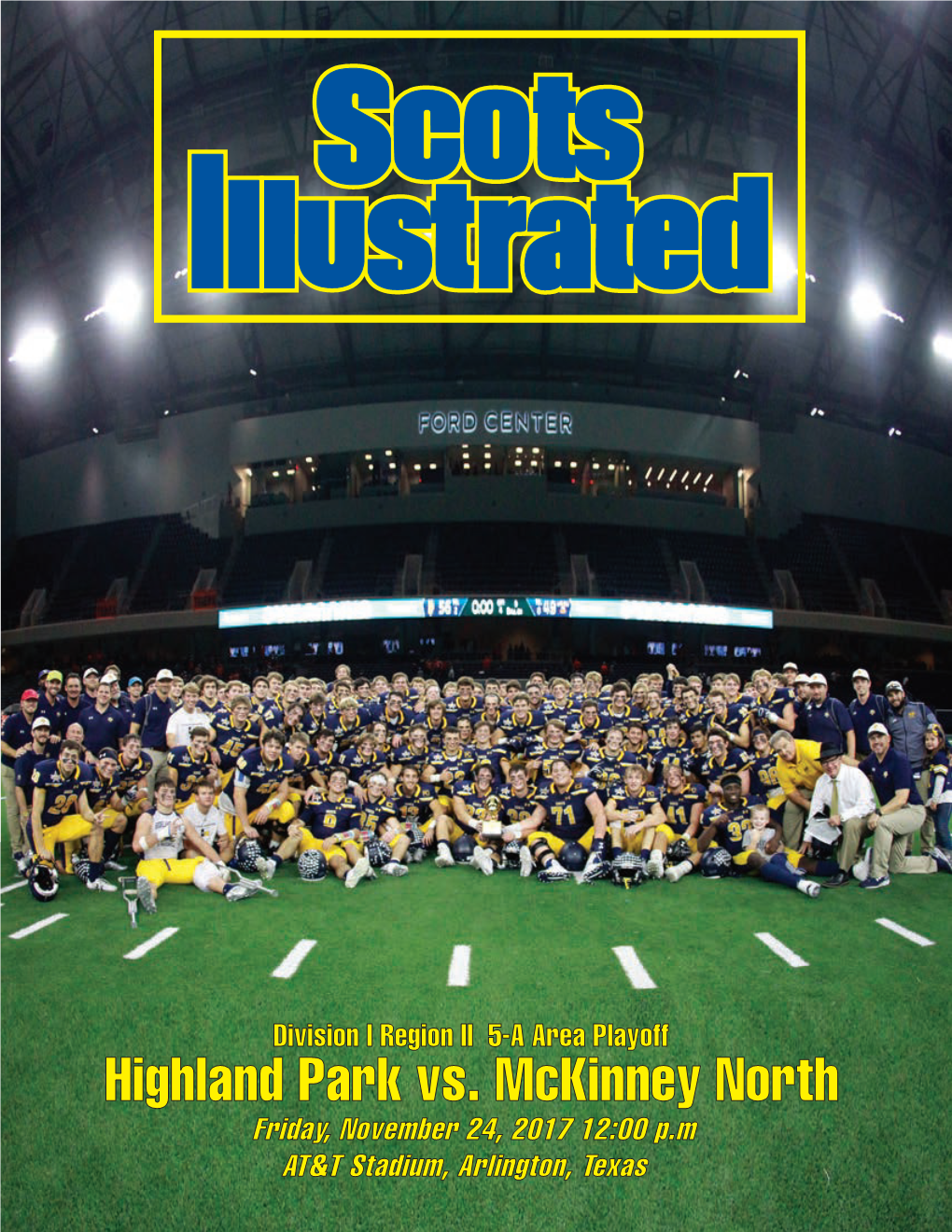 Highland Park Vs. Mckinney North Friday, November 24, 2017 12:00 P.M AT&T Stadium, Arlington, Texas