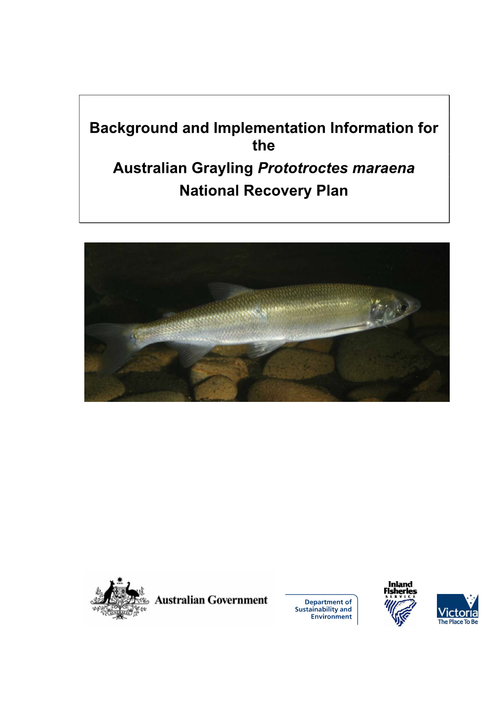 Background and Implementation Information for the Australian Grayling Prototroctes Maraena National Recovery Plan