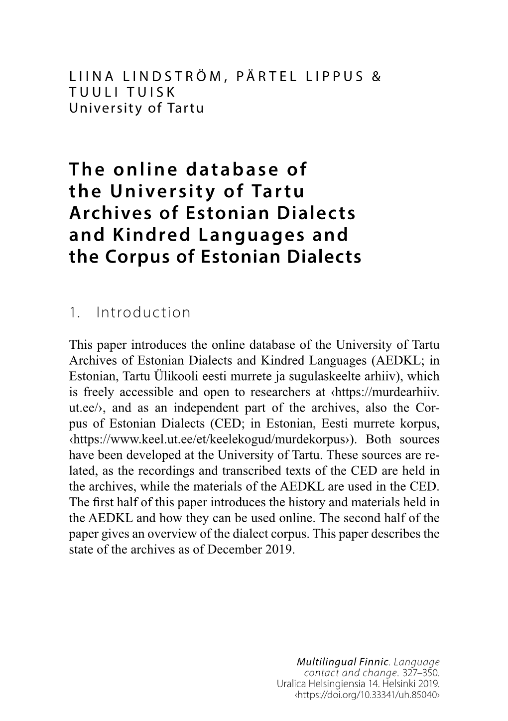 The Online Database of the University of Tartu Archives of Estonian Dialects and Kindred Languages and the Corpus of Estonian Dialects