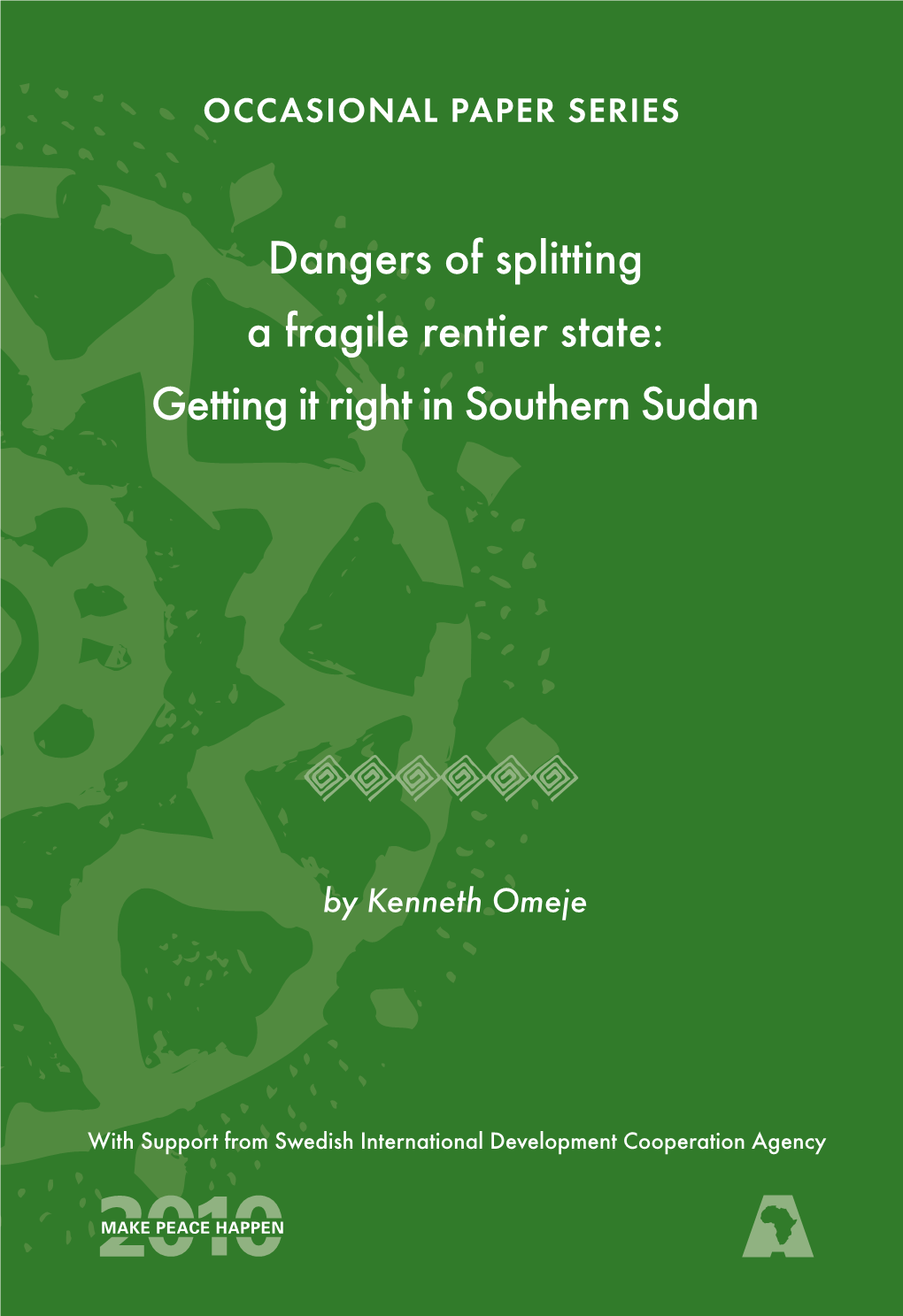 Dangers of Splitting a Fragile Rentier State: Getting It Right in Southern Sudan