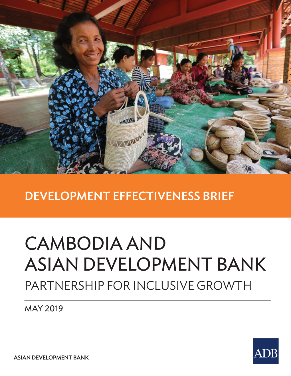 Cambodia and Asian Development Bank – Partnership for Inclusive Growth: Development Effectiveness Brief