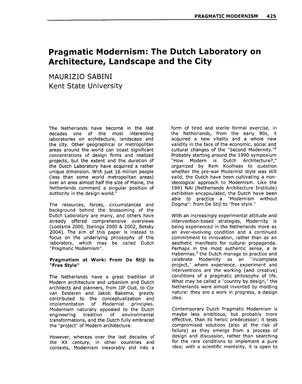 Pragmatic Modernism: the Dutch Laboratory on Architecture, Landscape and the City MAURIZIO SABIN1 Kent State University