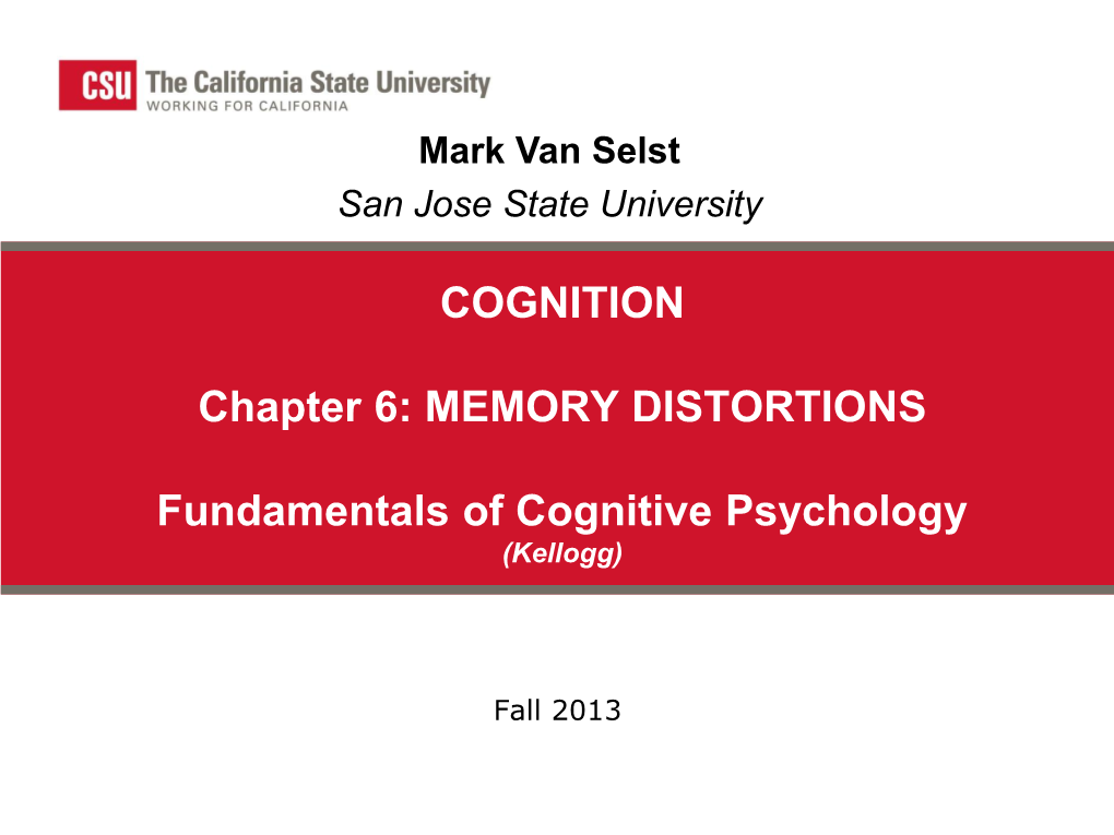 COGNITION Chapter 6: MEMORY DISTORTIONS Fundamentals Of