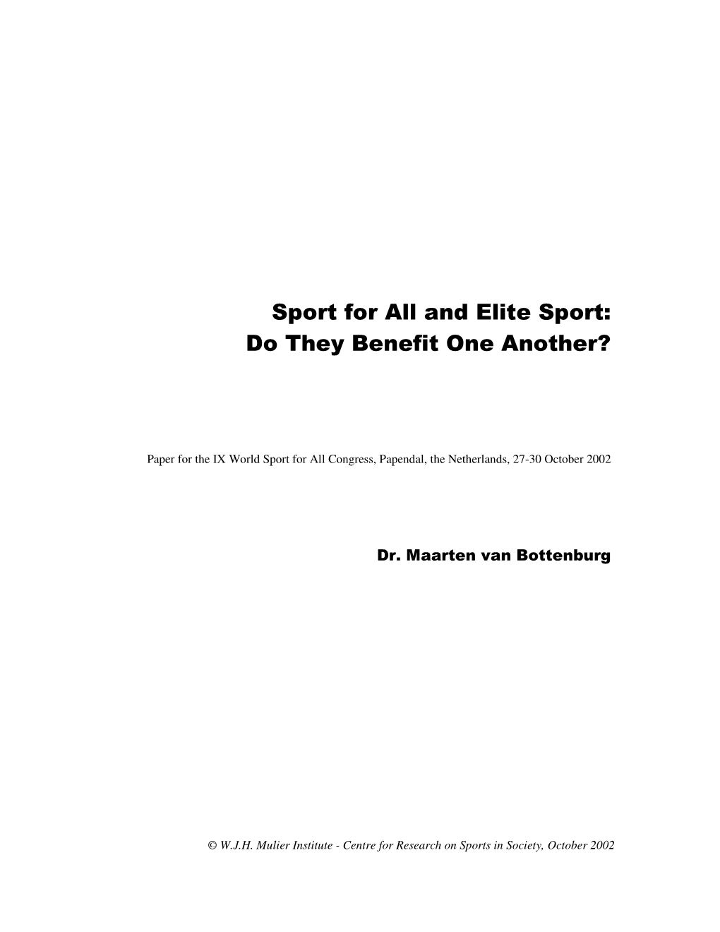 Sport for All and Elite Sport: Do They Benefit One Another?