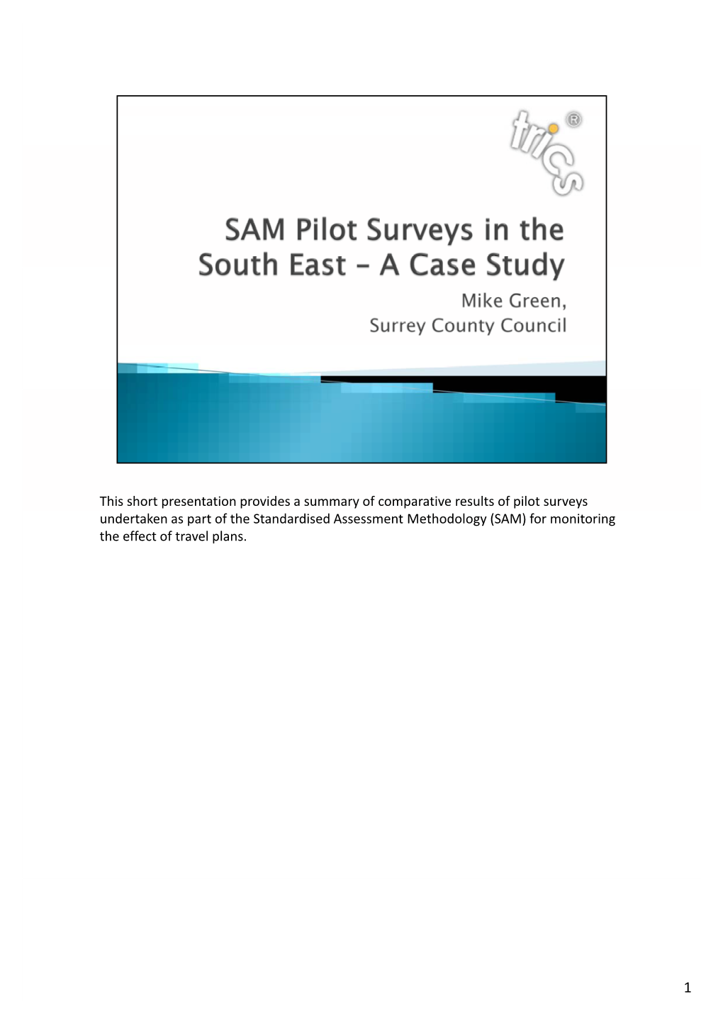 SAM Pilot Surveys in the South East