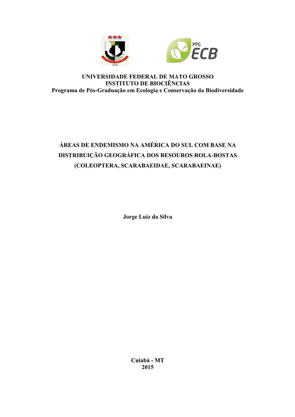 UNIVERSIDADE FEDERAL DE MATO GROSSO INSTITUTO DE BIOCIÊNCIAS Programa De Pós-Graduação Em Ecologia E Conservação Da Biodiversidade