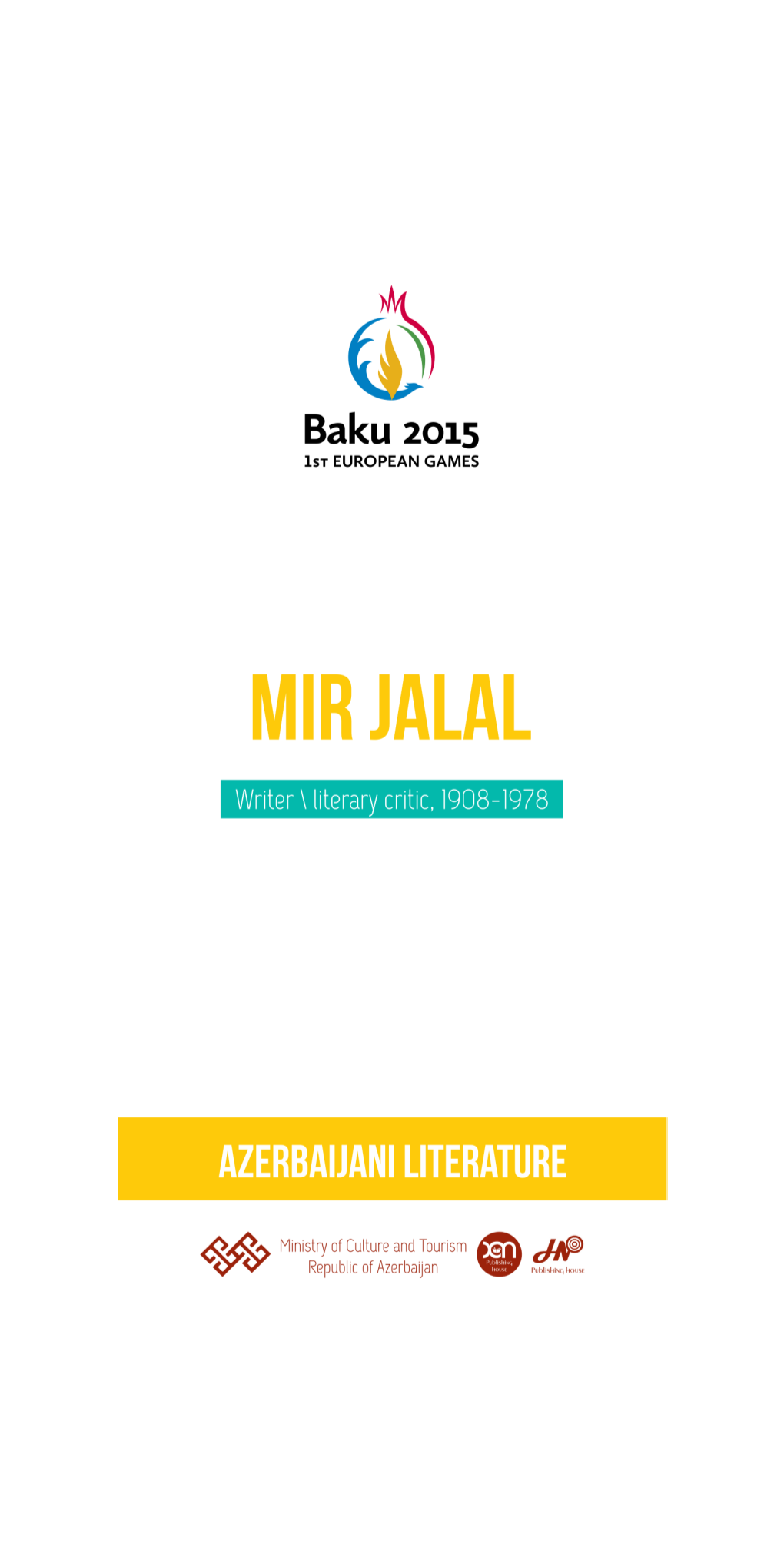 Mir Jalal Ir Jalal Pashayev, the Prominent Mwriter and Scientist Was Born on August 26, 1908 in the Andabil Village of South Azerbaijan