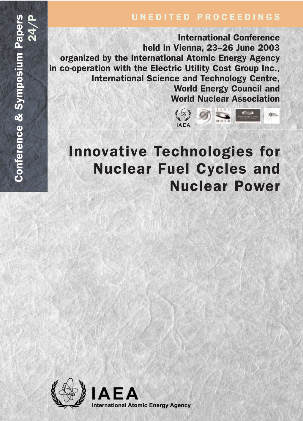 Innovative Technologies for Nuclear Fuel Cycles and Nuclear Power the Originating Section of This Publication in the IAEA Was