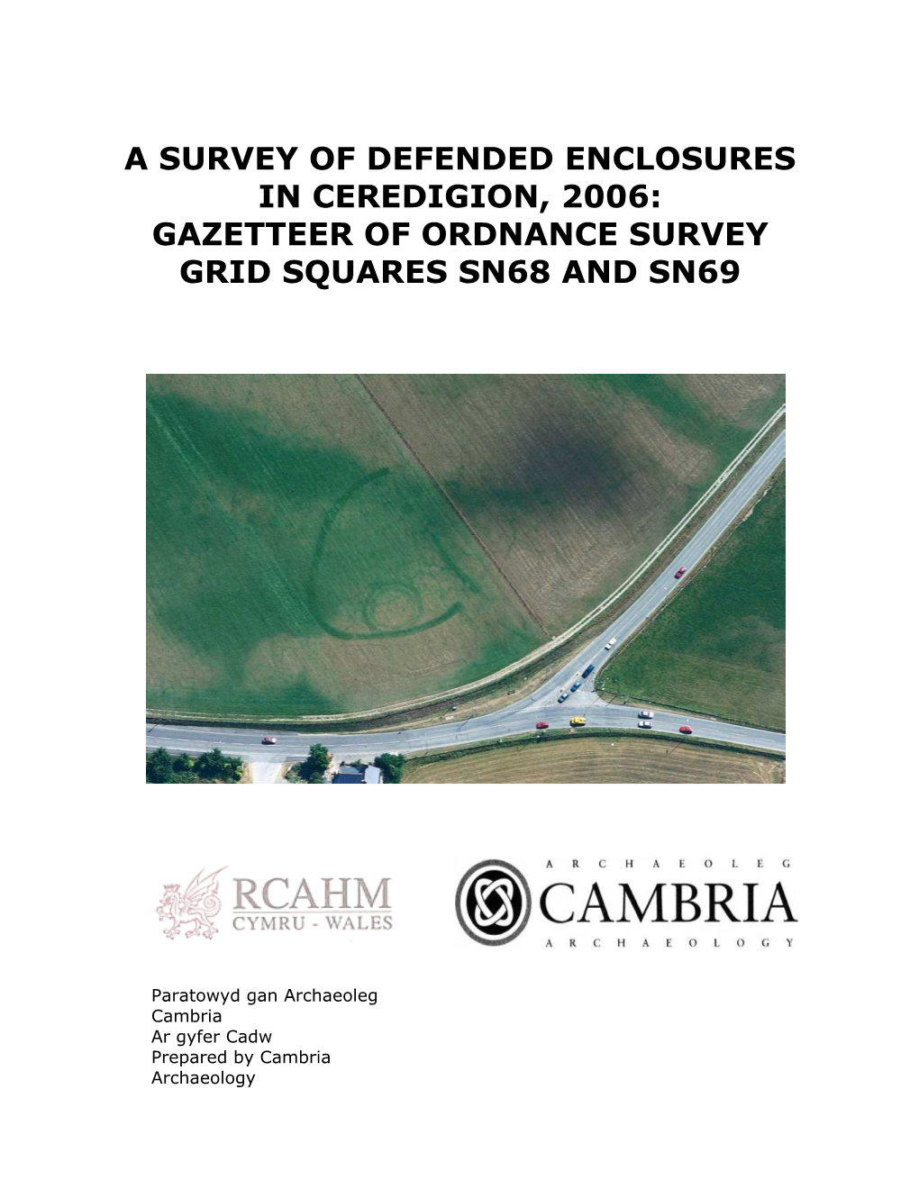 A Survey of Defended Enclosures in Ceredigion, 2006: Gazetteer of Ordnance Survey Grid Squares Sn68 and Sn69