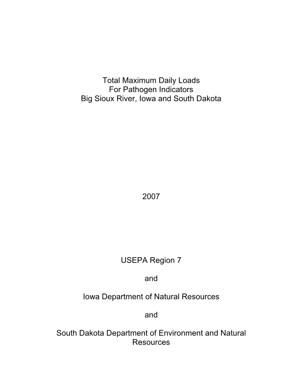 Total Maximum Daily Loads for Pathogen Indicators Big Sioux River, Iowa and South Dakota