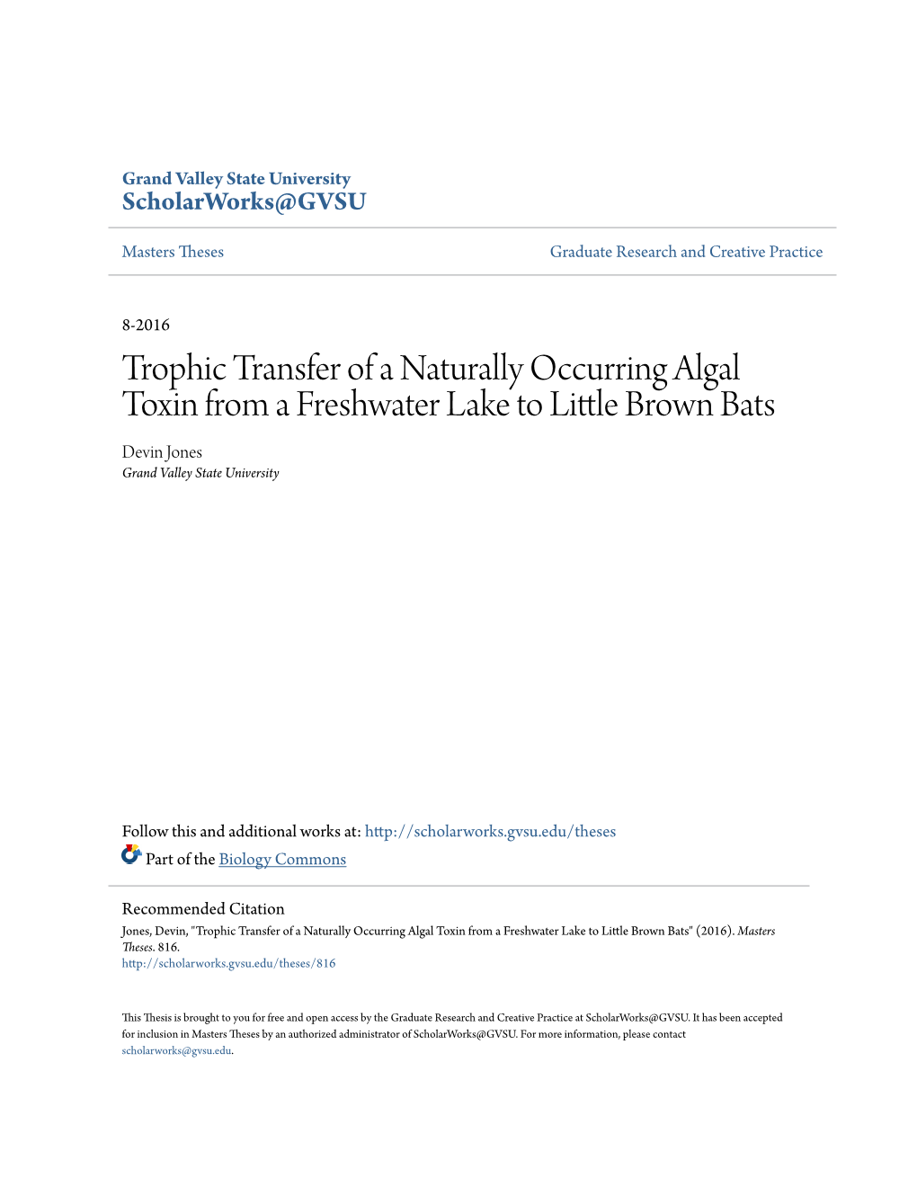 Trophic Transfer of a Naturally Occurring Algal Toxin from a Freshwater Lake to Little Rb Own Bats Devin Jones Grand Valley State University