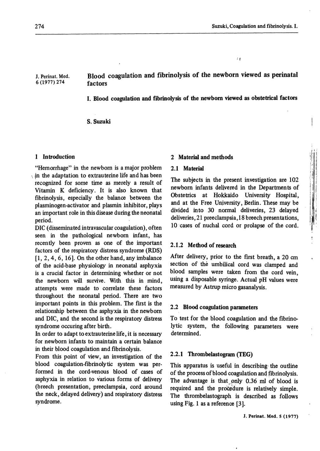 Blood Coagulation and Fibrinolysis of the Newborn Viewed Äs Perinatal Factors