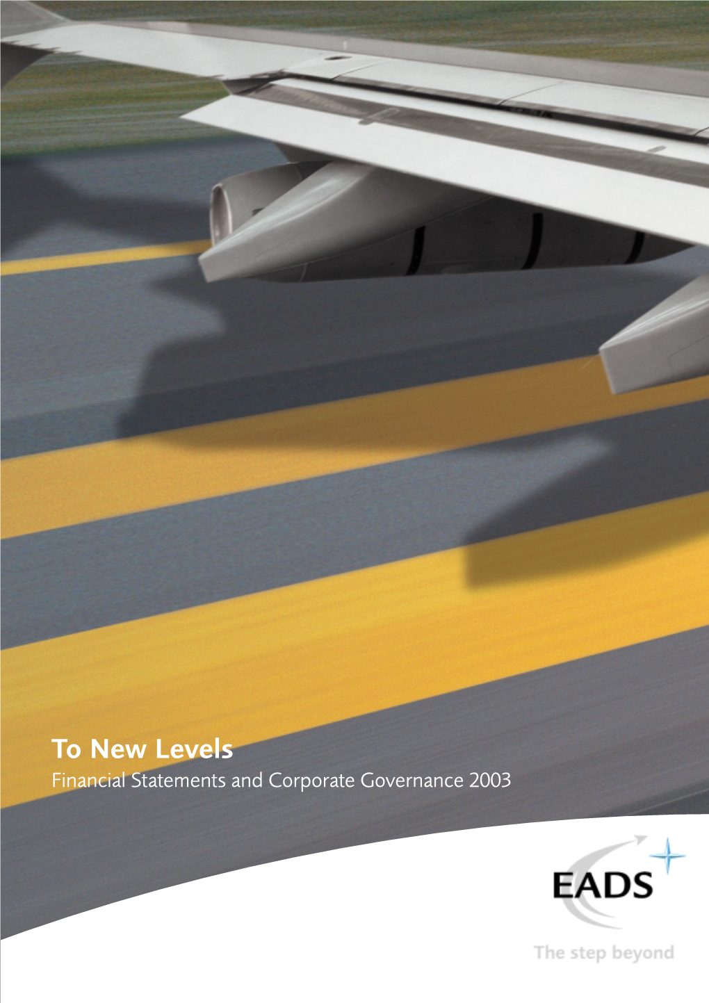 To New Levels Financial Statements and Corporate Governance 2003 BOOK2-790-B 29 MARCH 2004