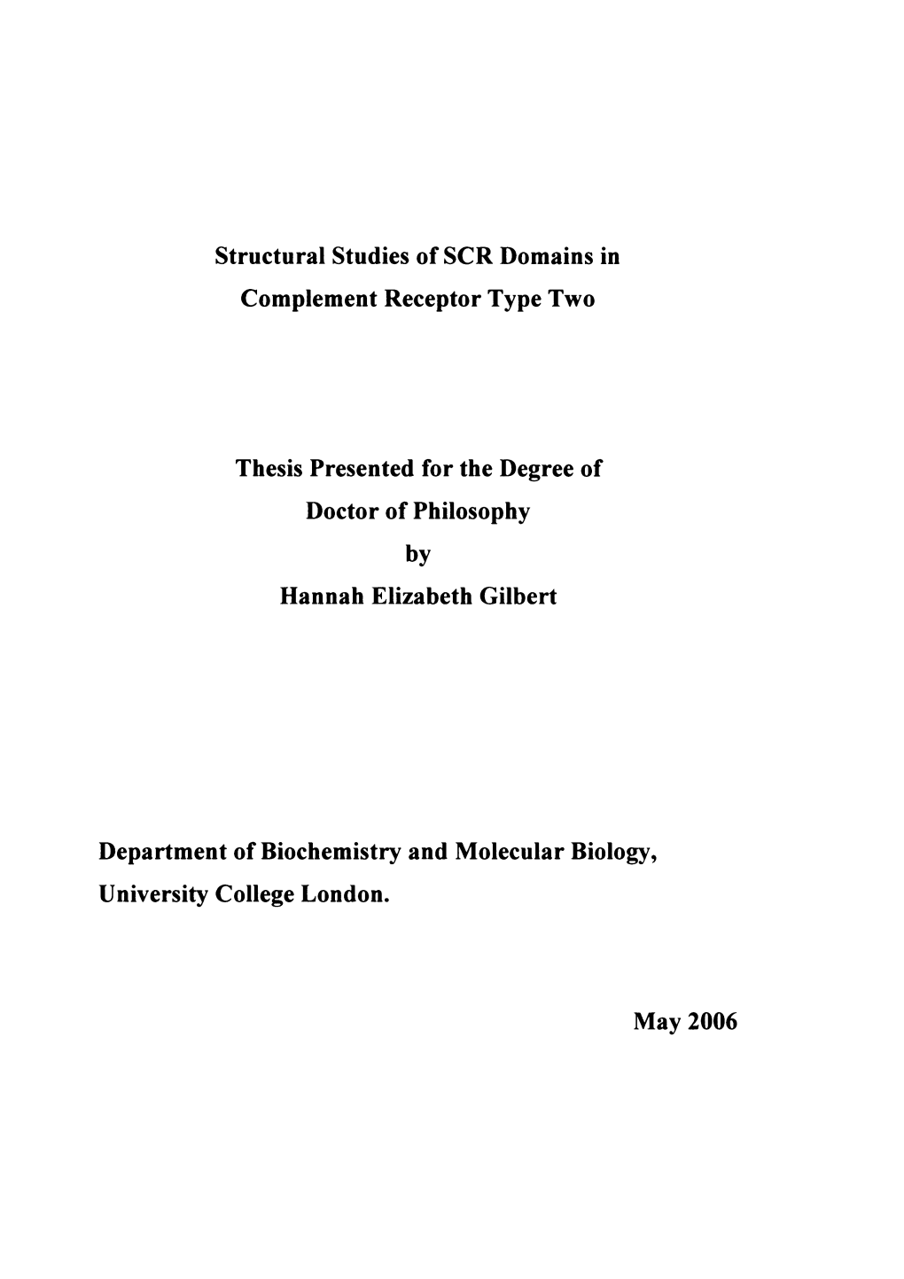 Structural Studies of SCR Domains in Complement Receptor Type Two Thesis Presented for the Degree of Doctor of Philosophy By