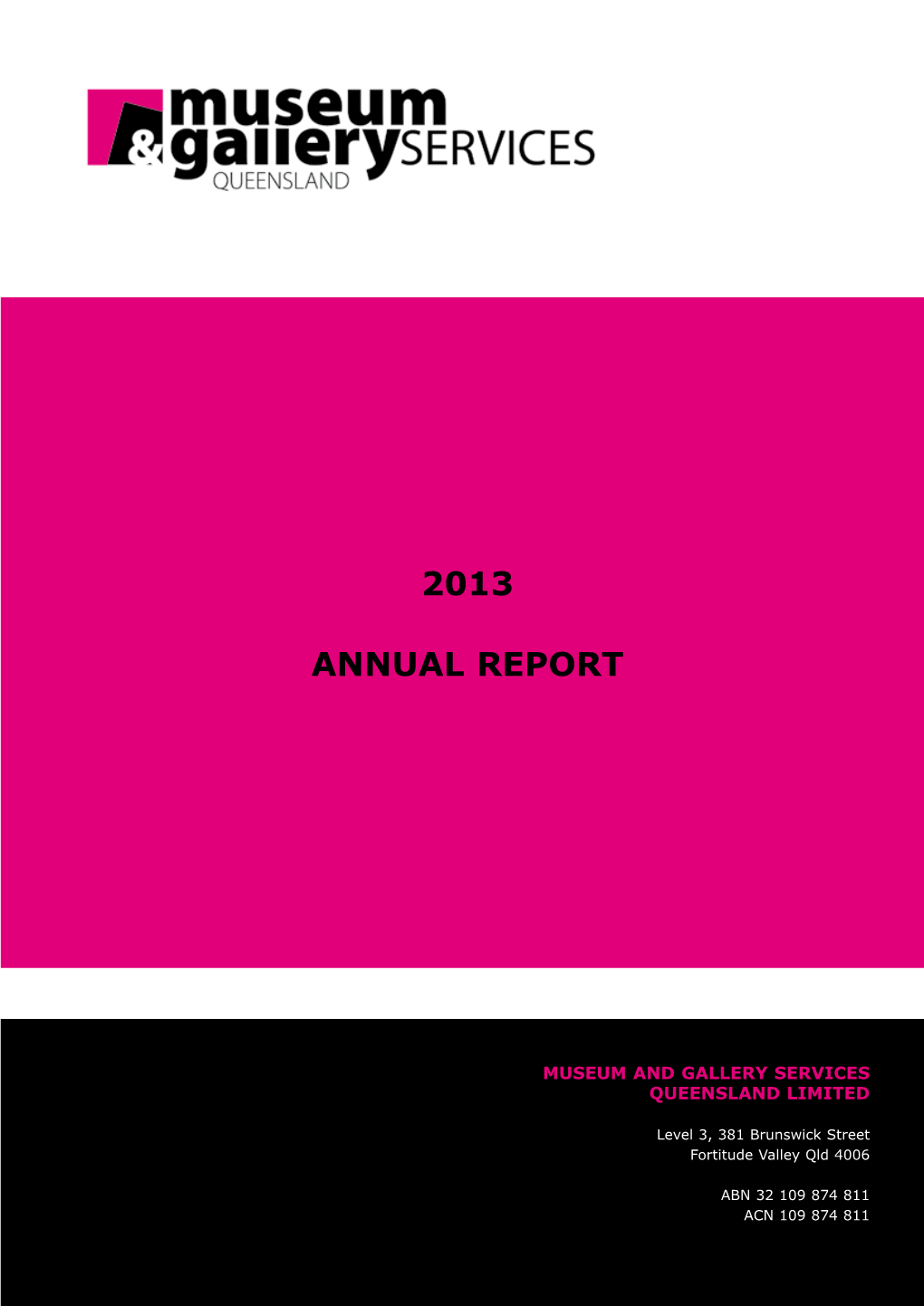 2013 Annual Report ABN 32 109 874 811 Page 1 ACN 109 874 811 Index