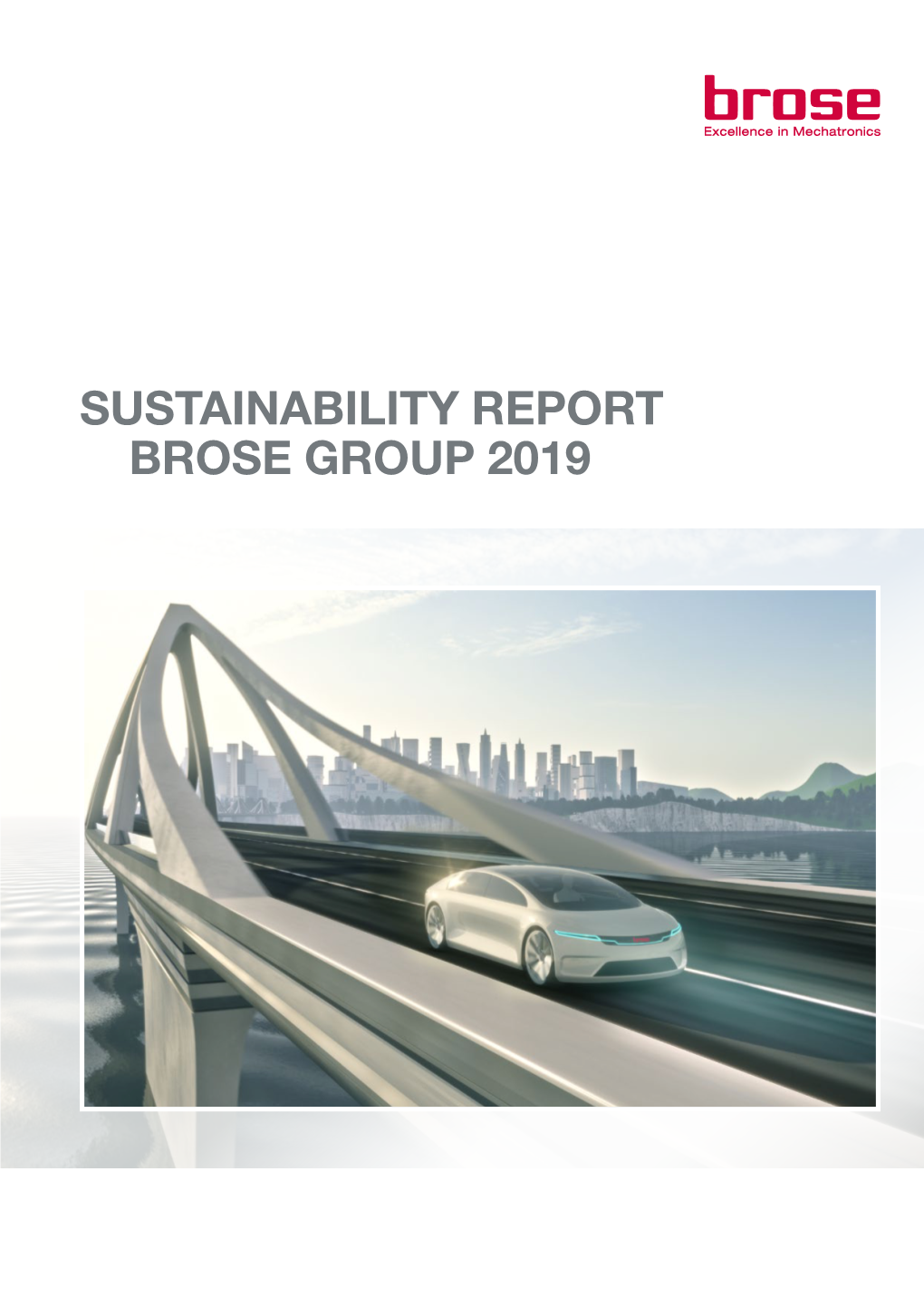 SUSTAINABILITY REPORT BROSE GROUP 2019 Contents