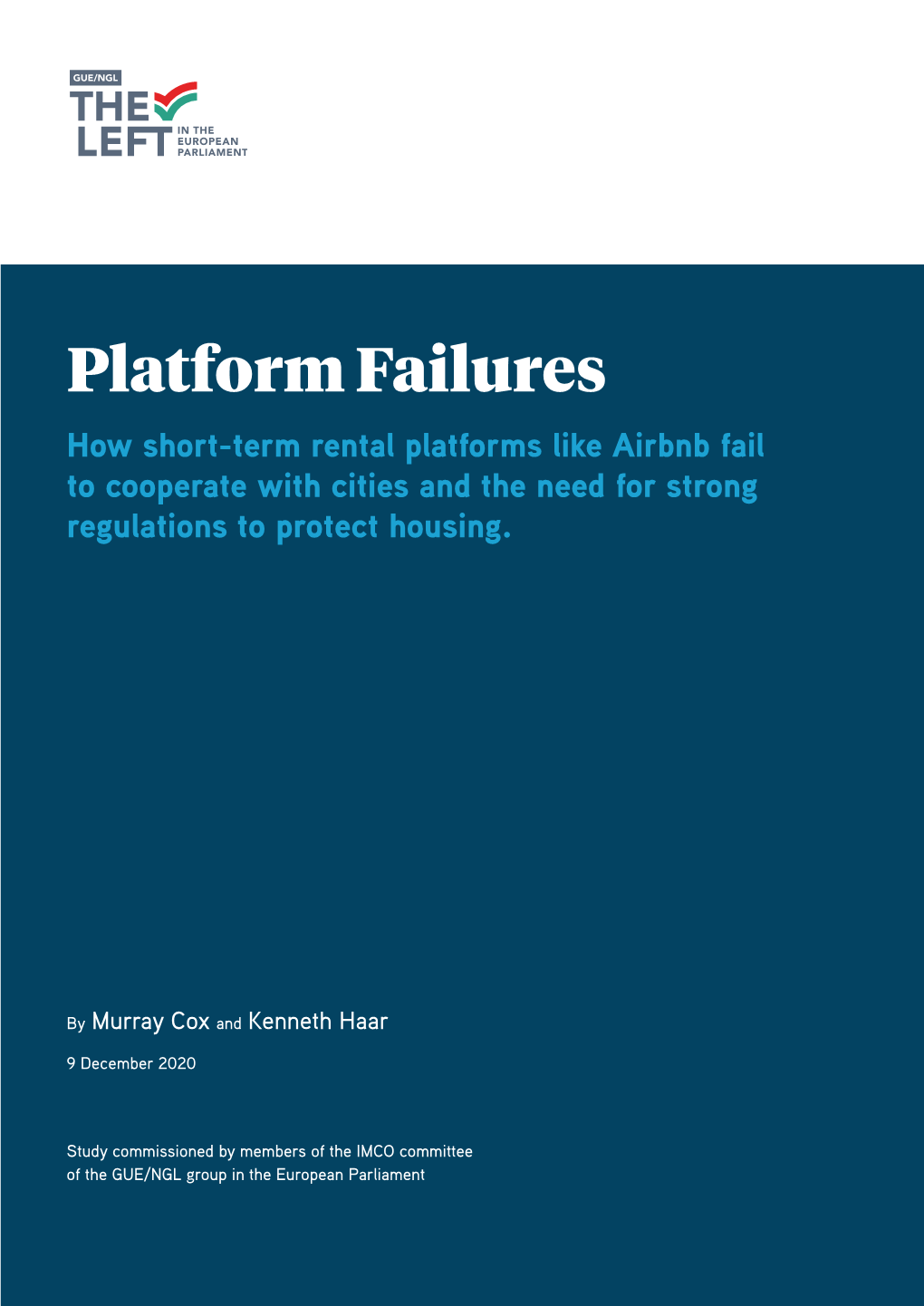 Platform Failures How Short-Term Rental Platforms Like Airbnb Fail to Cooperate with Cities and the Need for Strong Regulations to Protect Housing