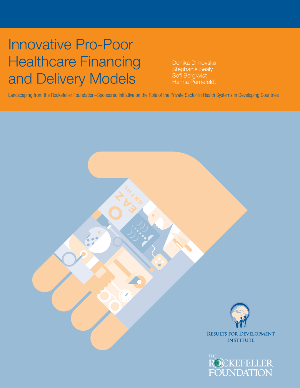 Innovative Pro-Poor Healthcare Financing and Delivery Models Innovative Pro-Poor